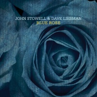 John Stowell/Dave Liebman: Blue Rose 