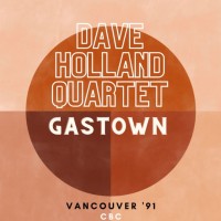 DAVE HOLLAND quartet: gastown (live vancouver 91)